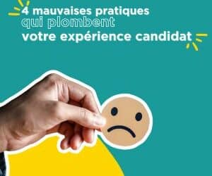 4 mauvaises pratiques qui plombent votre expérience candidat