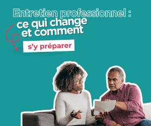 Entretien professionnel : ce qui change et comment s’y préparer