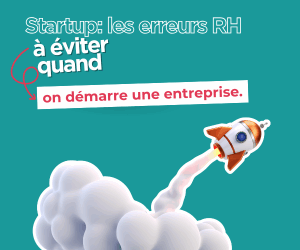 Startup: les erreurs RH à éviter quand on démarre une entreprise.