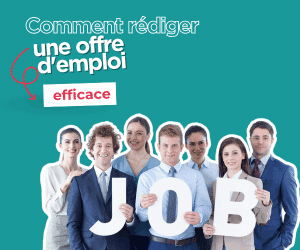 Comment rédiger une offre d’emploi efficace